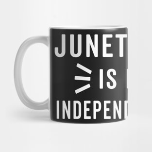 juneteenth is my independence day Mug